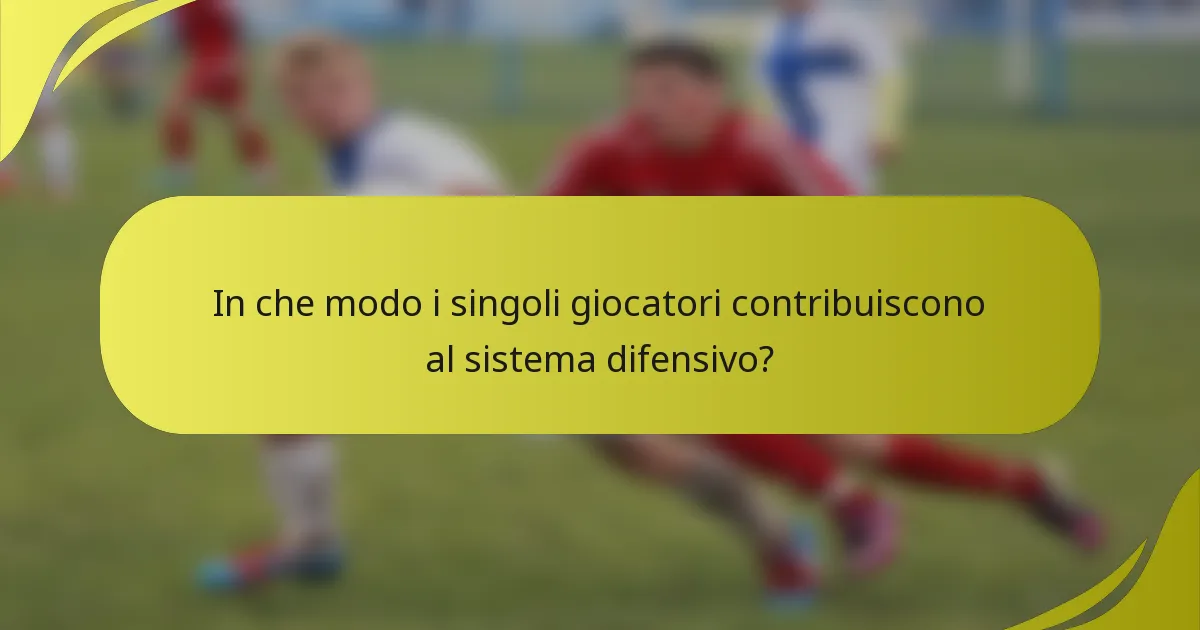 In che modo i singoli giocatori contribuiscono al sistema difensivo?