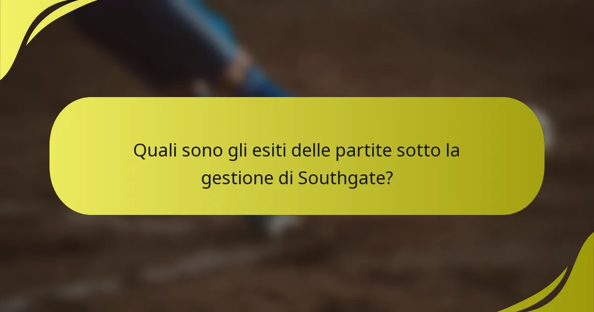 Quali sono gli esiti delle partite sotto la gestione di Southgate?