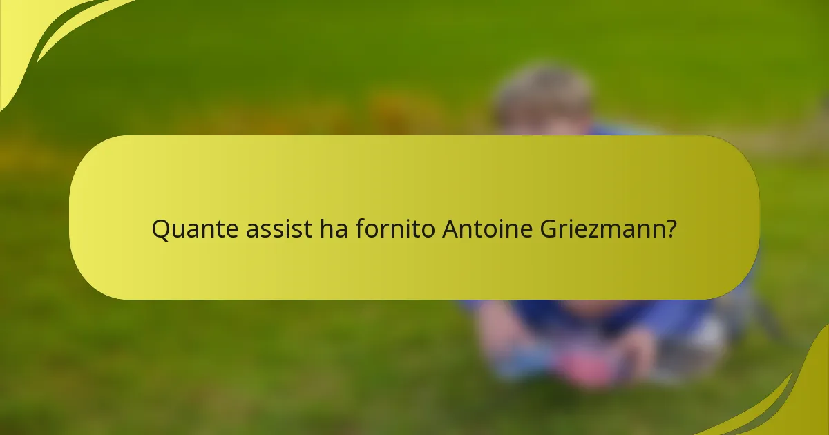 Quante assist ha fornito Antoine Griezmann?