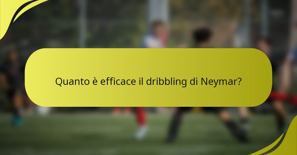 Quanto è efficace il dribbling di Neymar?